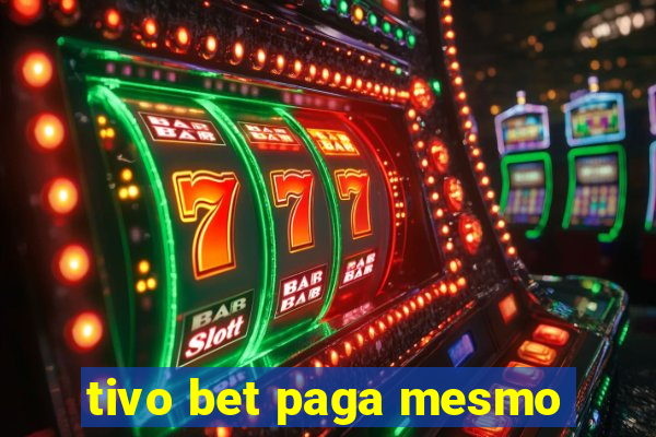 tivo bet paga mesmo